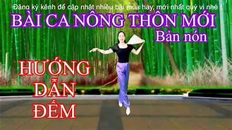 Múa Nón Nông Thôn Ngày Mới Cùng Hướng Bài Hát