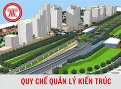 Quy Chế Quản Lý Kiến Trúc Đô Thị Là Gì