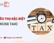 Thuế Suất Thuế Tiêu Thụ Đặc Biệt Là Gì